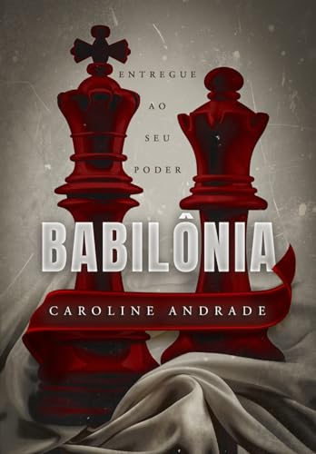BABILÔNIA: Entregue ao seu poder (TRILOGIA BABILÔNIA Livro 1) (Portuguese Edition)