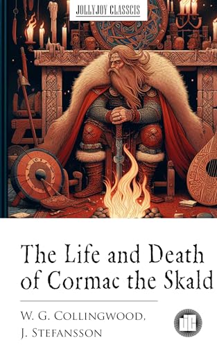 The Life and Death of Cormac the Skald