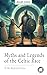 Myths and Legends of the Celtic Race by T.W. Rolleston