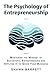 The Psychology of Entrepren...