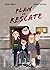 Plan de rescate (LITERATURA INFANTIL - Narrativa infantil) (Spanish Edition)