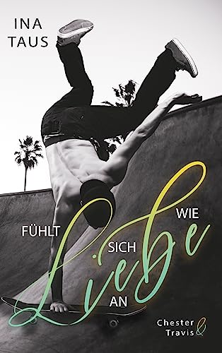 Fühlt sich wie Liebe an: Chester & Travis (Kindle Edition)