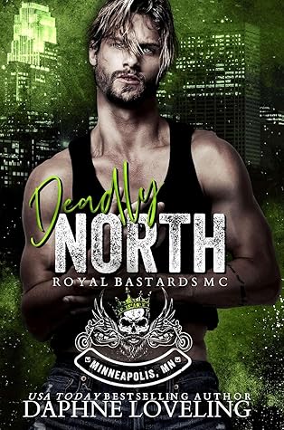 Deadly North (Royal Bastards MC: Minneapolis, MN #2)
