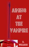 Aiming at the Vampire : M/M Vampire Crime Romance (Gay Paranormal)