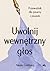 Uwolnij wewnętrzny głos. Przewodnik dla pisarzy i pisarek