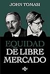 Equidad de libre mercado (Ciencia Política - Semilla y Surco - Serie de Ciencia Política) (Spanish Edition)