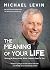 The Meaning of Your Life: Writing a Book About What Matters Most to You