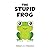 The Stupid Frog (The Animal...