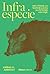 Infraespecie: Del fin de la...