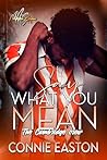 Say What You Mean  by Connie Easton