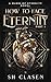 How to Face Eternity Part I (Dawn of Eternity Novels)