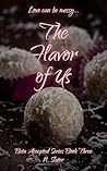 The Flavor of Us