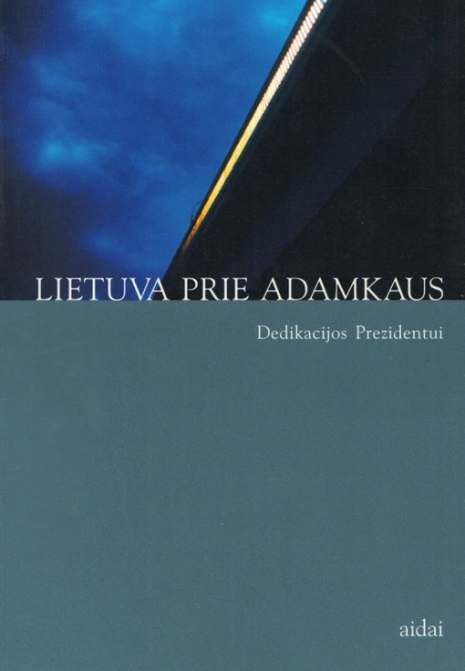 Lietuva prie Adamkaus: Dedikacijos prezidentui