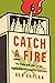 Catch a Fire: The Blaze and...