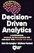 Decision-Driven Analytics: Leveraging Human Intelligence to Unlock the Power of Data