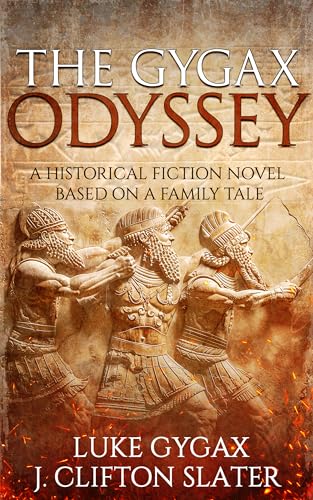 The Gygax Odyssey: A Historical Fiction Novel Based on a Family Tale (Kindle Edition)