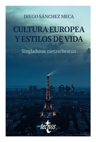 Cultura europea y estilos de vida: Singladuras Nietzscheanas (Filosofía - Filosofía y Ensayo) (Spanish Edition)