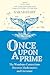 Once Upon a Prime: The Wondrous Connections Between Mathematics and Literature