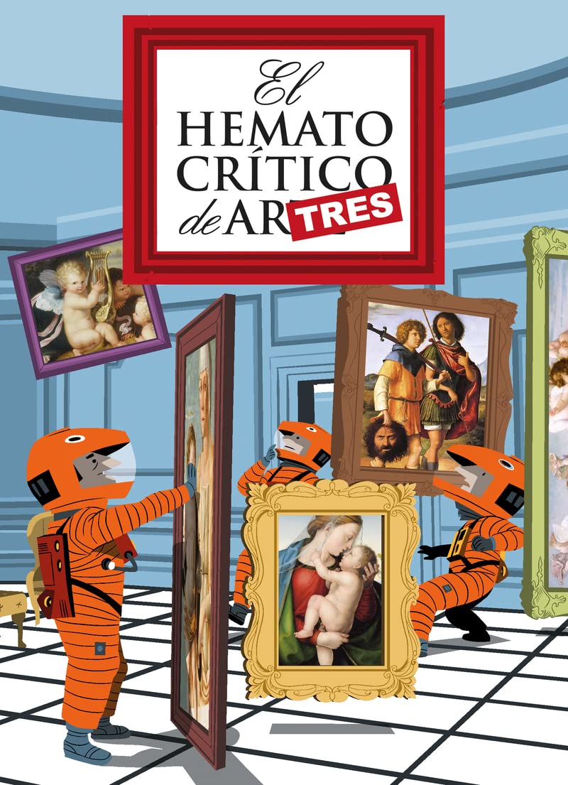 El Hematocrítico de artres (El Hematocrítico de arte, #3)
