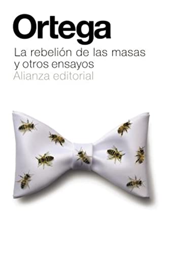 La rebelión de las masas y otros ensayos (El libro de bolsillo - Bibliotecas de autor - Biblioteca Ortega y Gasset) (Spanish Edition)