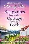 Keepsakes from the Cottage by the Loch by Kennedy Kerr