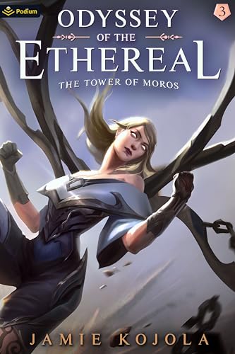 The Tower of Moros: A Progression Fantasy (Odyssey of the Ethereal Book 3)