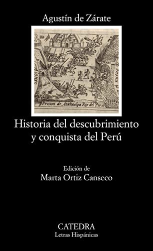 Historia del descubrimiento y conquista del Perú (Letras Hispánicas) (Spanish Edition)