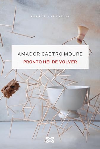 Pronto hei de volver (EDICIÓN LITERARIA - NARRATIVA E-book) (Galician Edition)