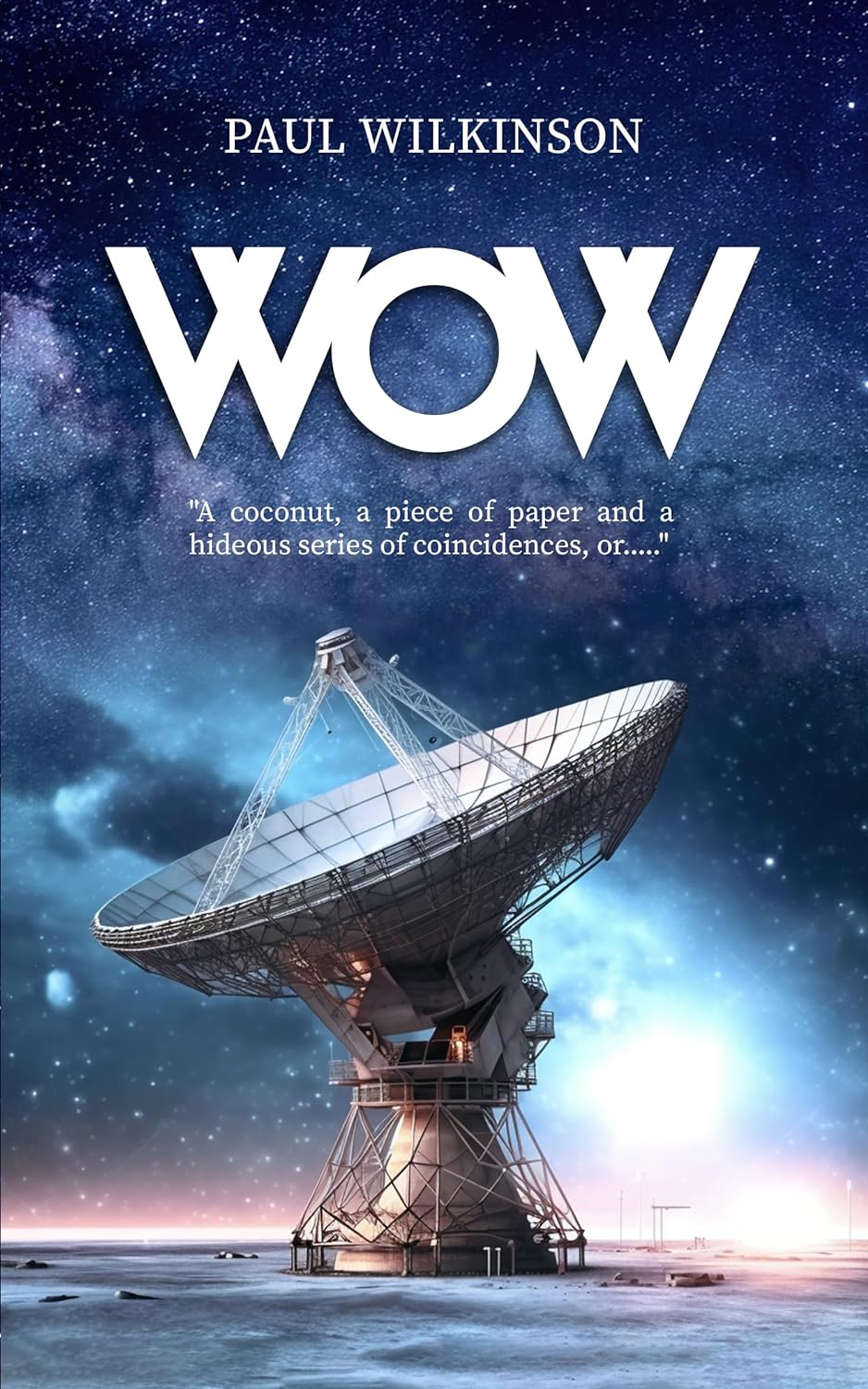 WOW: A humorous Sci-Fi 'contact' mystery, revealing a shocking discovery for mankind.