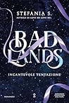 Badlands. Incante...