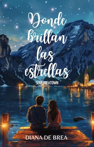 Donde brillan las estrellas: novela de romance feelgood de segundas oportunidades (Spanish Edition)