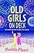 Old Girls on Deck by Maddie Please