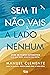 Sem Ti Não Vais a Lado Nenhum