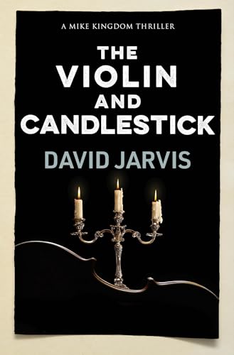The Violin and Candlestick (Mike Kingdom Thrillers #3)