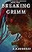 Breaking Grimm (Grimm Inher...