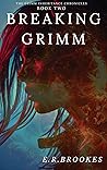 Breaking Grimm (Grimm Inheritance Chronicles, #2)