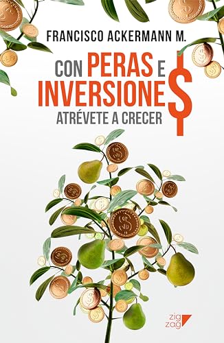 Con peras e inversiones: Atrévete a crecer (Kindle Edition)