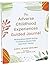 The Adverse Childhood Experiences Guided Journal: Neuroscience-Based Writing Practices to Rewire Your Brain from Trauma (The New Harbinger Journals for Change Series)