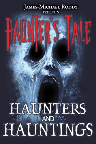 Haunters & Hauntings: Part 1 (Haunter's Tale)