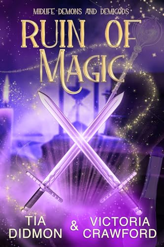 Ruin of Magic (Midlife Demons and Demigods #13)