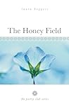 The Honey Field: the poetry club series