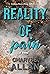 Reality of Pain by Charyse Allan