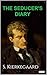 The Sedurcer's Diary - S. Kierkegaard by Søren Kierkegaard The Sedurcer's Diary - S. Kierkegaard by Søren Kierkegaard