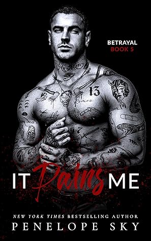 It Pains Me (Betrayal, #5)