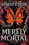 Merely Mortal by Michelle M. Pillow