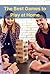 The Best Games to Play at H...