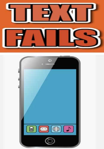 Text Fails: Outrageous Comedy Funny Laughs XL (Kindle Edition)