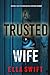A Trusted Wife (Emily Just,...