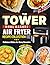 The Tower Dual Basket Air Fryer Recipe Collection by Perry Greene