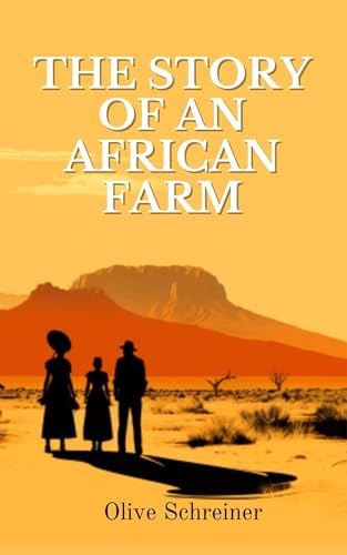 The Story of an African Farm: 19th Century African Feminist Realist Novel
